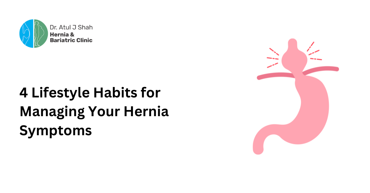 4 Lifestyle Habits for Managing Your Hernia Symptoms