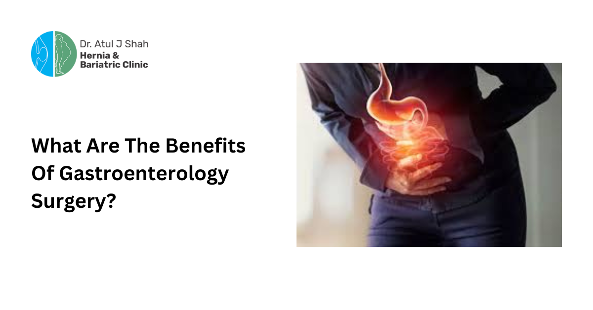 What Are The Benefits Of Gastroenterology Surgery?